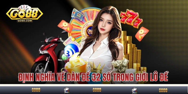 Định nghĩa về dàn đề 32 số trong giới lô đề