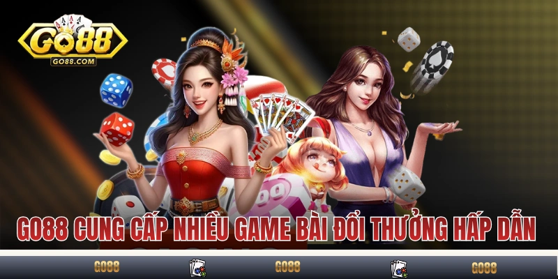 GO88 - Link Tải GO88 iOS, Android Chính Thức Mới Nhất 2025 8 GO88 hiện đang cung cấp nhiều game bài đổi thưởng hấp dẫn