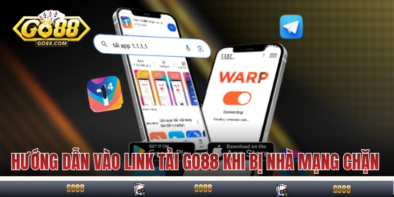 Hướng dẫn vào link tải GO88 khi bị nhà mạng chặn