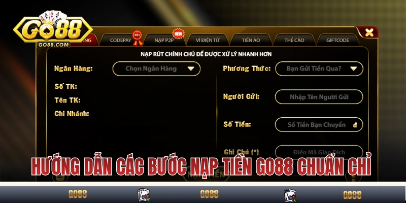 Hướng dẫn các bước nạp tiền GO88 chuẩn chỉ A đến Z