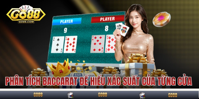 Phân tích Baccarat để hiểu xác suất của từng cửa